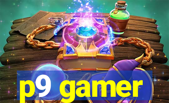 p9 gamer